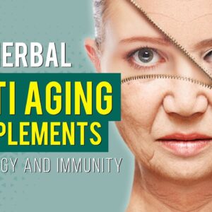 Herbal Anti Aging Supplements to Slow Down the Aging Process