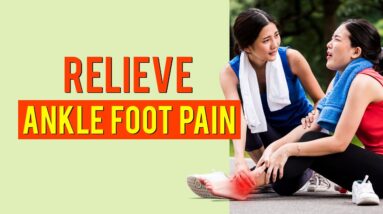 How Do You Relieve Ankle Foot Pain Lessen Inflammation Treat Arthritis