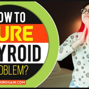 How to Cure Thyroid Problem Fast at Home in Males Females (100% Natural)