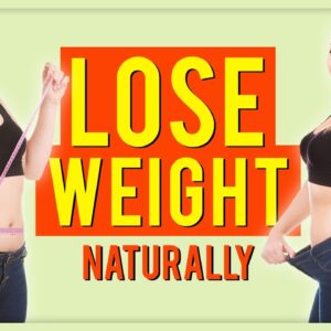 How To Lose Weight Naturally At Home Remedy Get Hourglass Figure