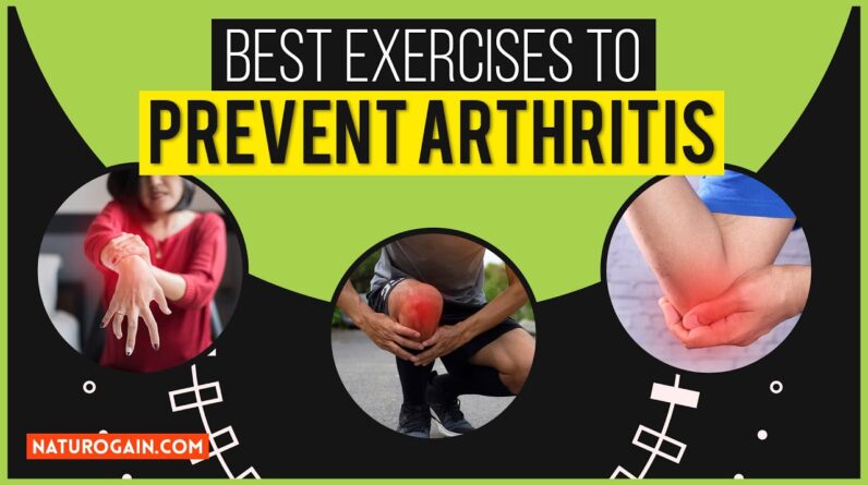 Best Exercises to Fight Arthritis, Improve Joint Pain Stiffness Naturally