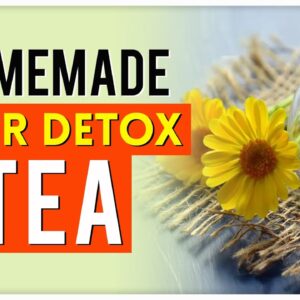 Homemade Liver Cleanse Detox Tea Reverse Damage Improve Function Naturally🍃☕