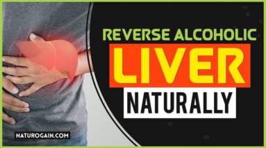 How To Reverse Liver Damage From Alcohol, Cure Fatty Liver Fast Naturally