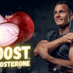 Boost Your Testosterone Naturally with Onions! Learn How!